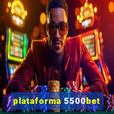 plataforma 5500bet